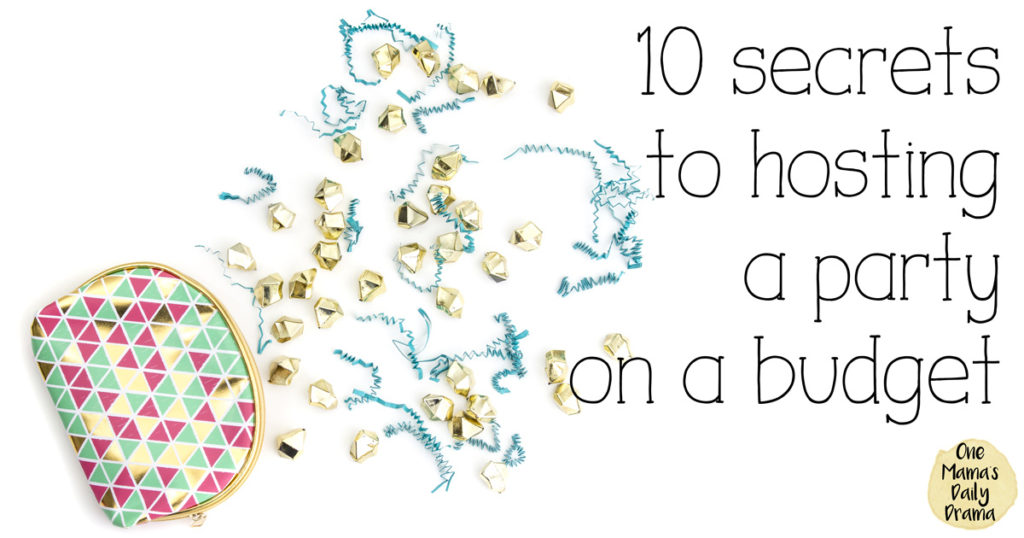 10 secrets to hosting a party on a budget