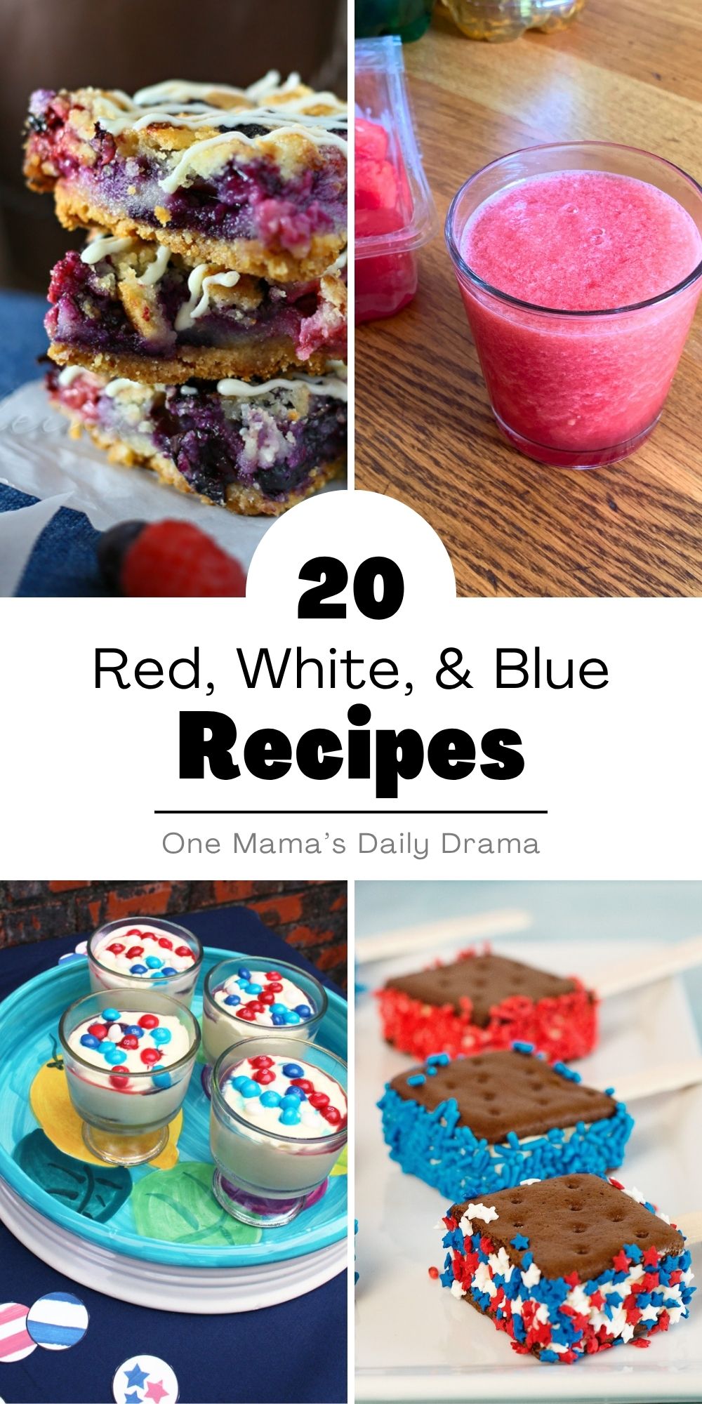 Collage of red, white, and blue recipes including fruit bars, a slushy, cheesecake cups, and ice cream sandwiches.
