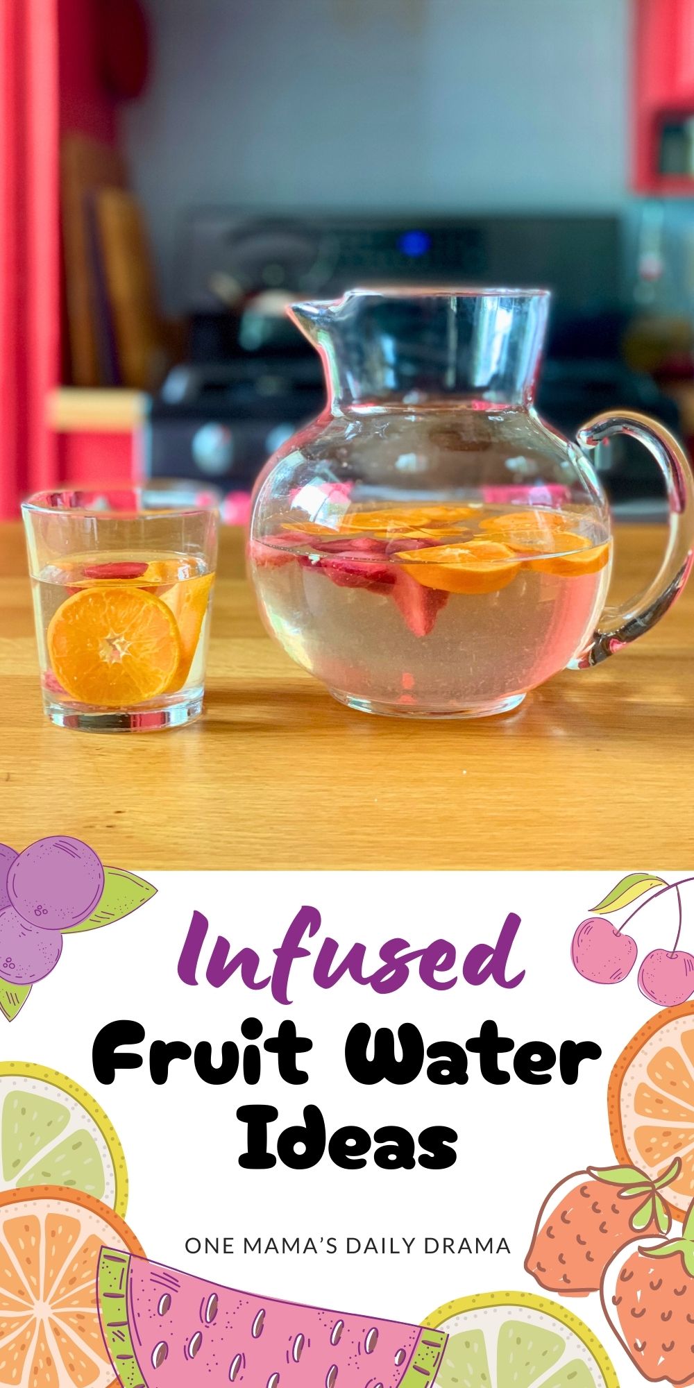 Infused fruit water ideas.